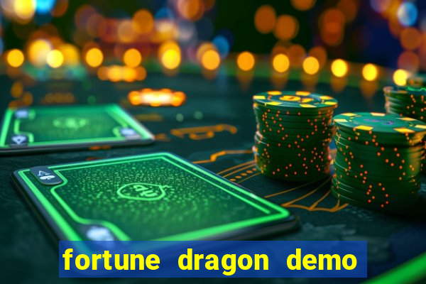 fortune dragon demo bet 500